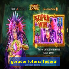 gerador loteria federal